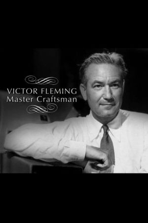 Victor Fleming: Master Craftsman's poster