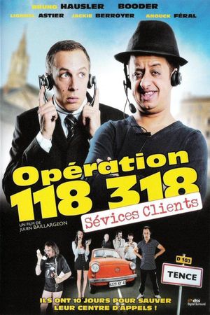 Opération 118 318 sévices clients's poster