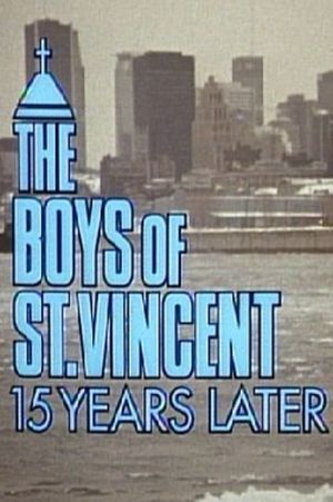 The Boys of St. Vincent: 15 Years Later's poster image