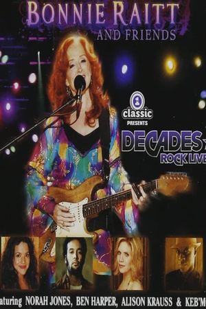 Bonnie Raitt and Friends - Live at Decades Rock Live!'s poster