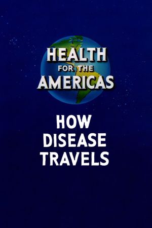 Health for the Americas: How Disease Travels's poster