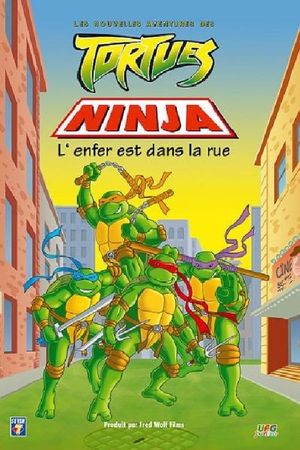 Les Nouvelles aventures des Tortues Ninja L'enfer est dans la rue's poster