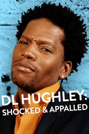D.L. Hughley: Shocked & Appalled's poster