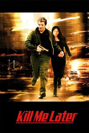 Kill Me Later's poster