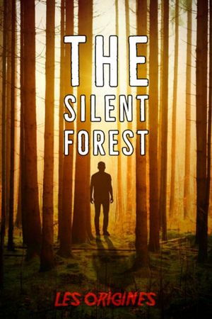 The Silent Forest : Les Origines's poster