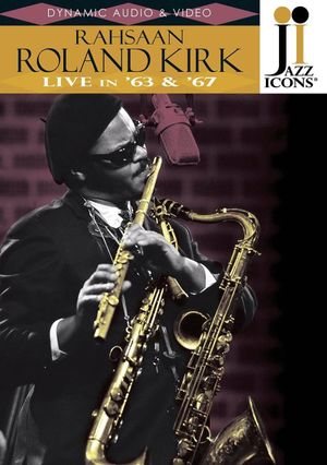 Jazz Icons: Rahsaan Roland Kirk - Live in '63 and '67's poster