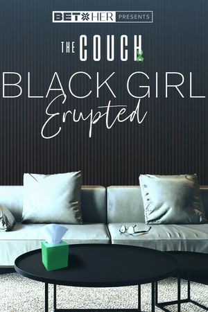 The Couch: Black Girl Erupted's poster