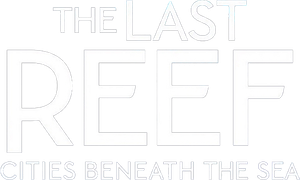 The Last Reef: Cities Beneath the Sea's poster