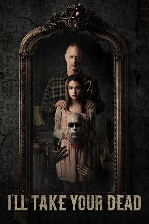 I'll Take Your Dead's poster