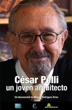 César Pelli, un joven arquitecto's poster