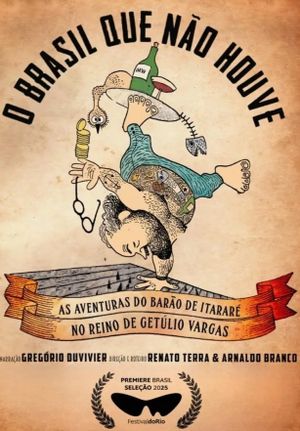 O Brasil que não houve - As aventuras do Barão de Itararé no Reino de Getúlio Vargas's poster