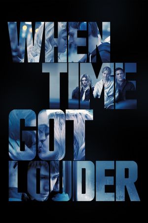 When Time Got Louder's poster