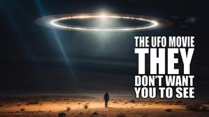 The UFO Movie They Don't Want You to See's poster