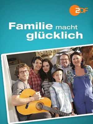 Familie macht glücklich's poster