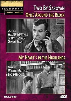 Two by Saroyan: 'Once Around the Block' and 'My Heart's in the Highlands''s poster