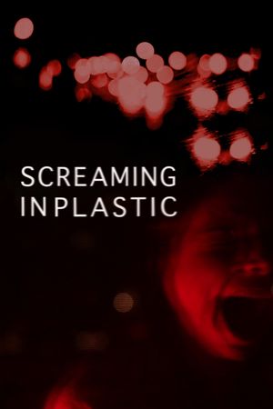 Screaming in Plastic's poster