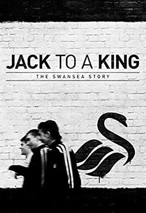 Jack to a King: The Swansea Story's poster image