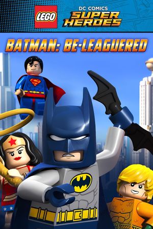 LEGO DC Comics Super Heroes: Batman Be-Leaguered's poster