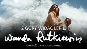 Z góry widać lepiej. Wanda Rutkiewicz. Opowieść o kobiecie niezwykłej's poster