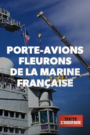 Porte-avions, fleurons de la marine française's poster