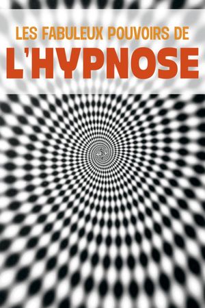 Les Fabuleux Pouvoirs de l'hypnose's poster