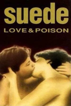 Suede: Love & Poison's poster