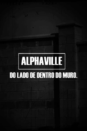 Alphaville - Do Lado de Dentro do Muro's poster