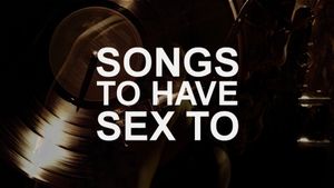 Songs to Have Sex to's poster