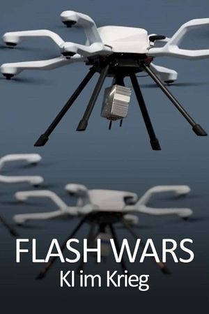 Flash Wars - Autonomous Weapons, A.I. and the Future of Warfare's poster