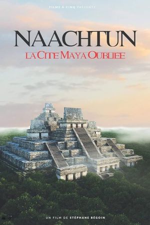 Naachtun - The Forgotten Mayan City's poster