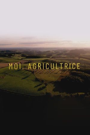 Moi, agricultrice's poster
