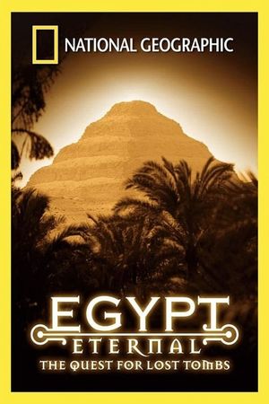 National Geographic: Egypt Eternal: The Quest for Lost Tombs's poster image