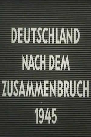 Deutschland nach dem Zusammenbruch 1945's poster