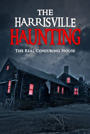 The Harrisville Haunting: The Real Conjuring House's poster image
