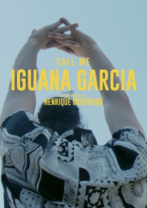 Call Me Iguana Garcia's poster