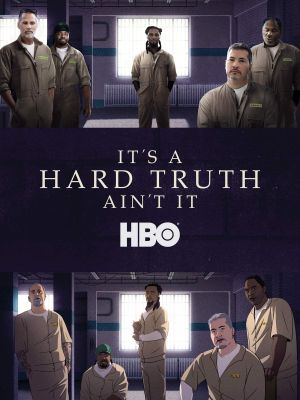 It's a Hard Truth Ain't It's poster