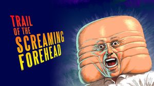 Trail of the Screaming Forehead's poster