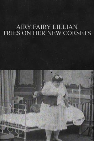 Airy Fairy Lillian Tries on Her New Corsets's poster
