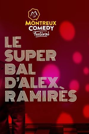 Montreux Comedy Festival 2021 - Le super bal d'Alex Ramirès's poster image