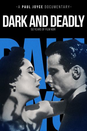 Dark and Deadly: Fifty Years of Film Noir's poster image