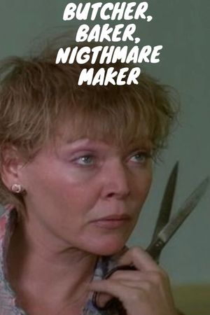 Butcher, Baker, Nightmare Maker's poster