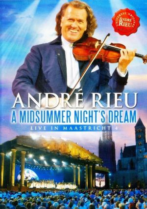 André Rieu - A Midsummer Night's Dream: Live in Maastricht 4's poster