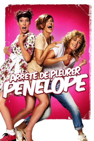Arrête de pleurer Pénélope's poster