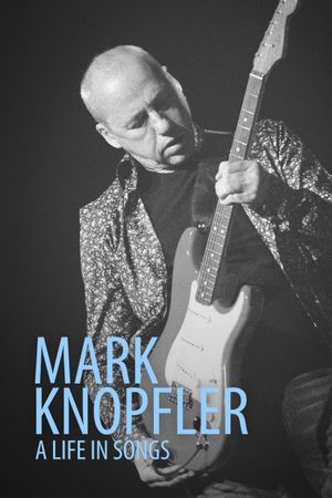 Mark Knopfler: A Life in Songs's poster