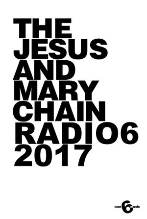 The Jesus and Mary Chain: Live at 6 Music Festival's poster