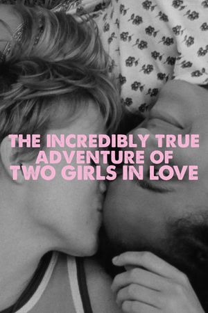The Incredibly True Adventure of Two Girls in Love's poster