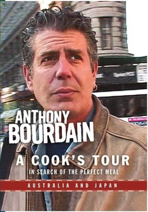 Anthony Bourdain: A Cook's Tour - Australia and Japan's poster