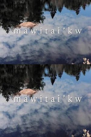 Mawitai’kw's poster