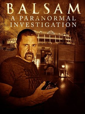 Balsam: A Paranormal Investigation's poster