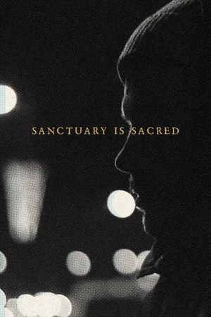 Sanctuary Is Sacred's poster